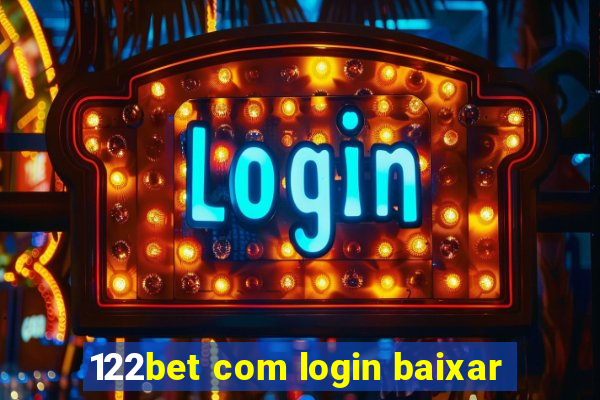 122bet com login baixar